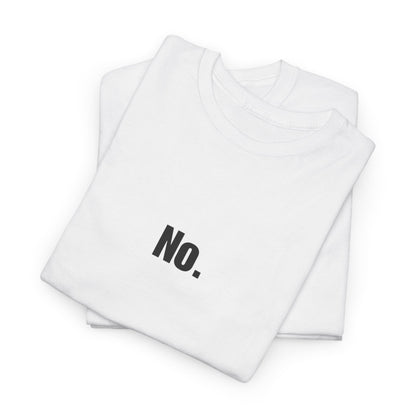 No. Funny Parenting Shirt