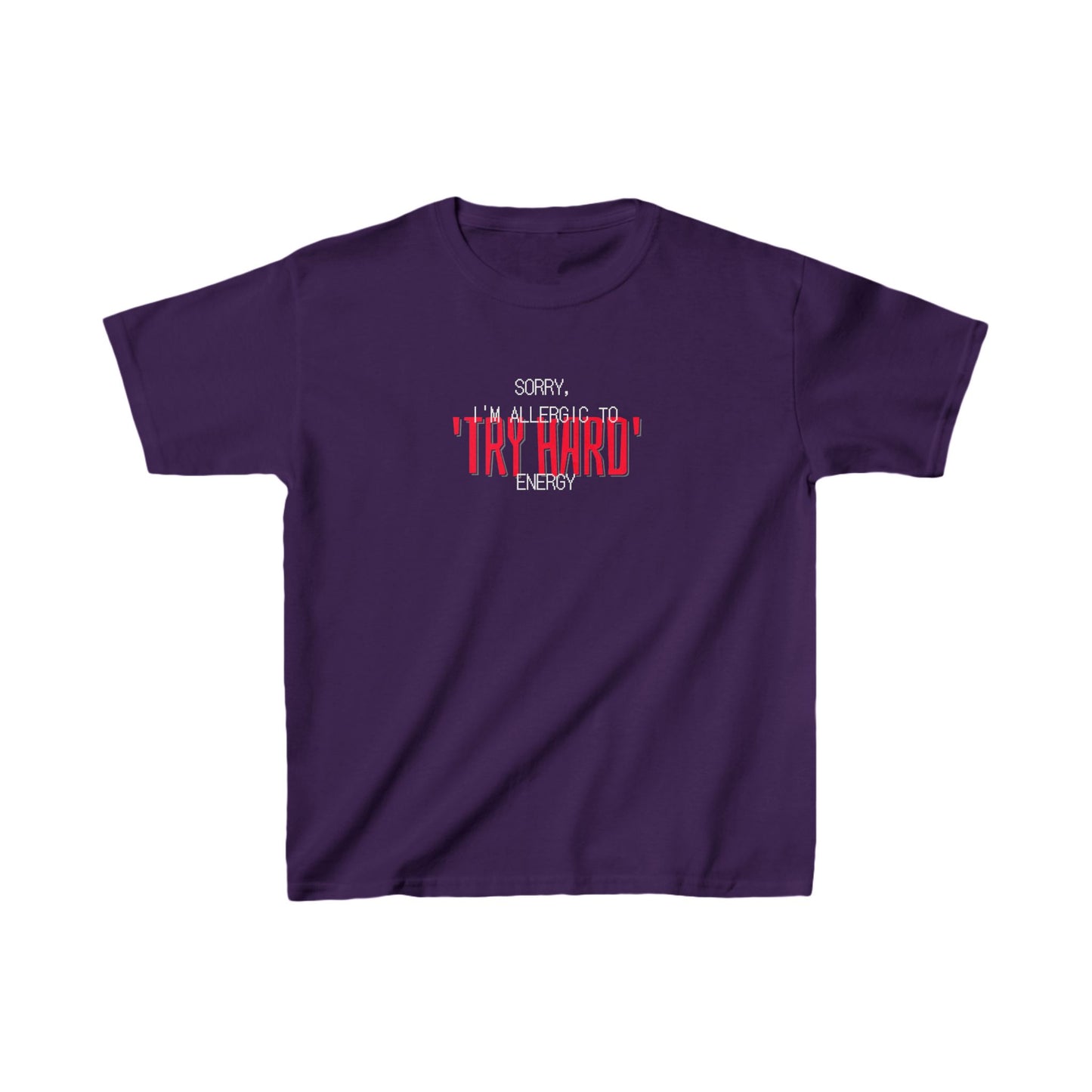 "Sorry, I'm Allergic to 'Try Hard" Energy" Slang Tee for Kids