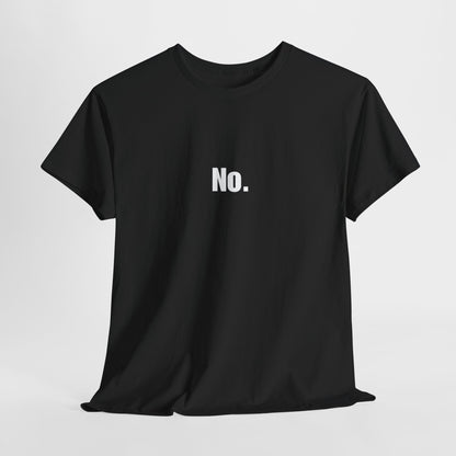 No. Funny Parenting Shirt