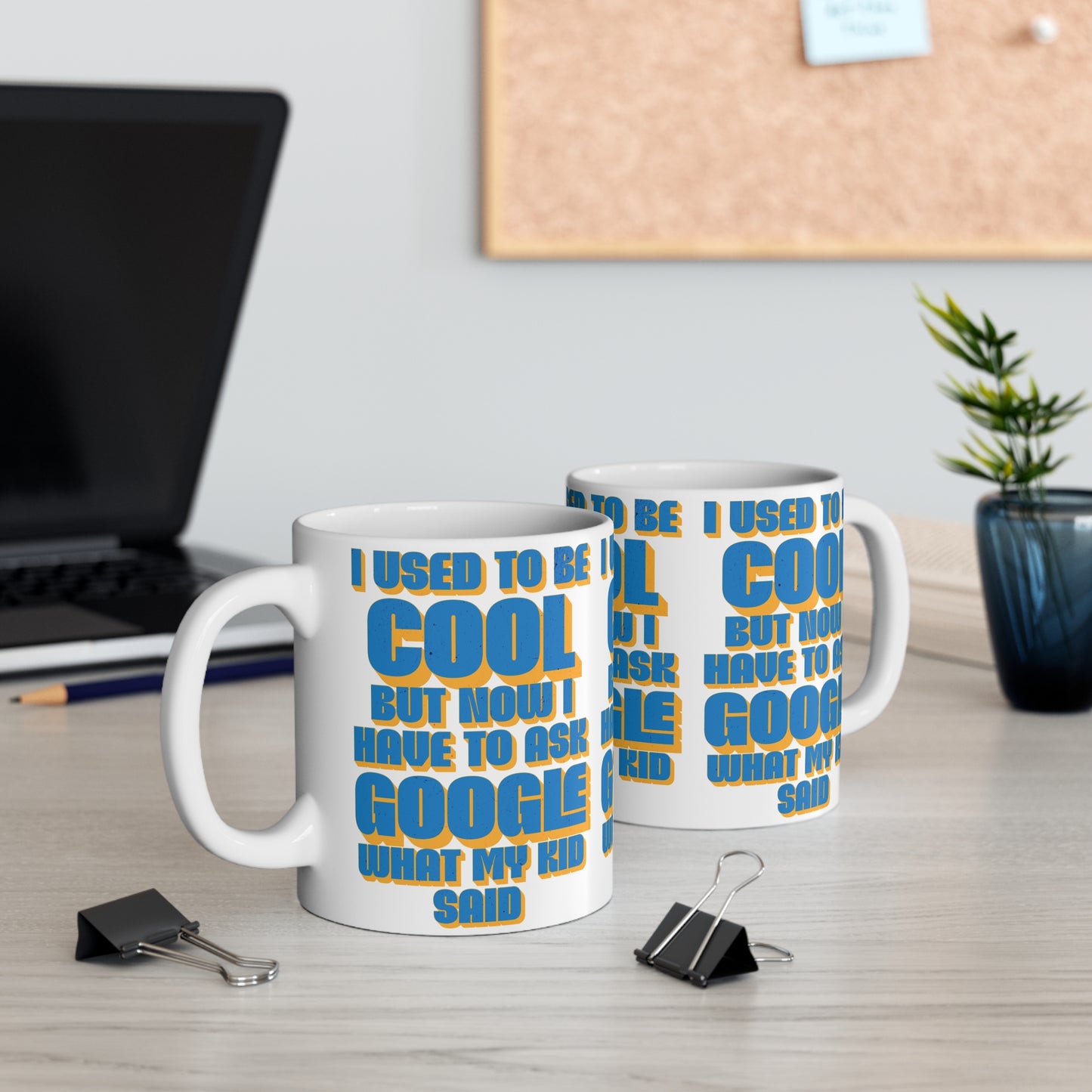 'I used to be cool but now I have to ask google what my kid said' 11oz Mug