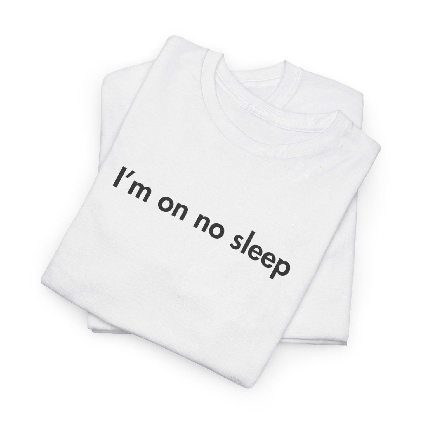 I’m on no Sleep Parenting Tee