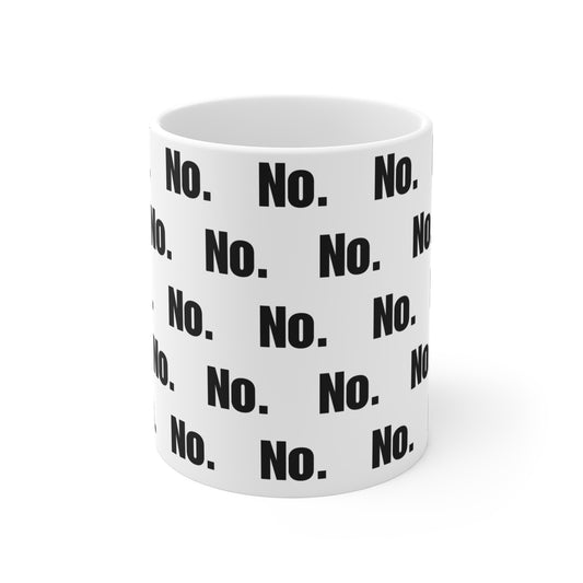 Hilarious NO Mug 11oz