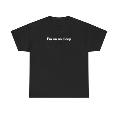 I’m on no Sleep Parenting Tee