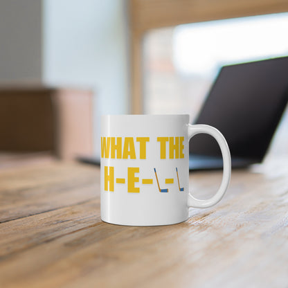 What the H-E Double Hockey Sticks Censored Mug 11oz