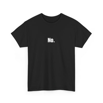 No. Funny Parenting Shirt