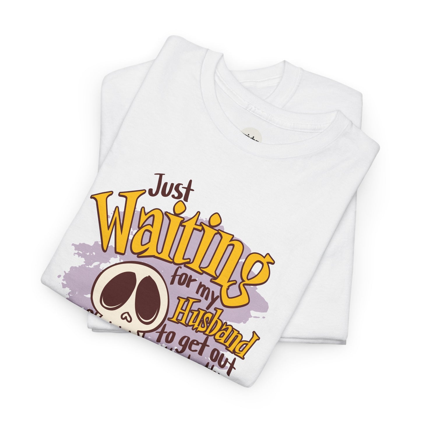 "Just waiting for my husband to get out of the bathroom" Unisex Garment-Dyed T-shirt