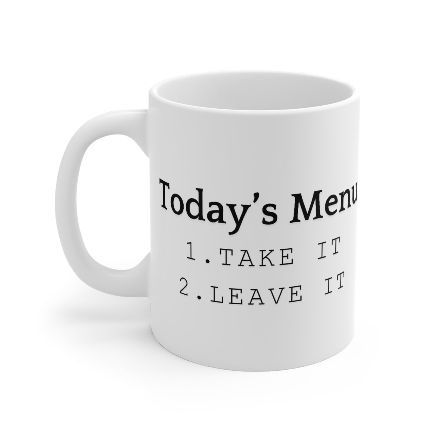 Take it or Leave it Funny Parent Mug