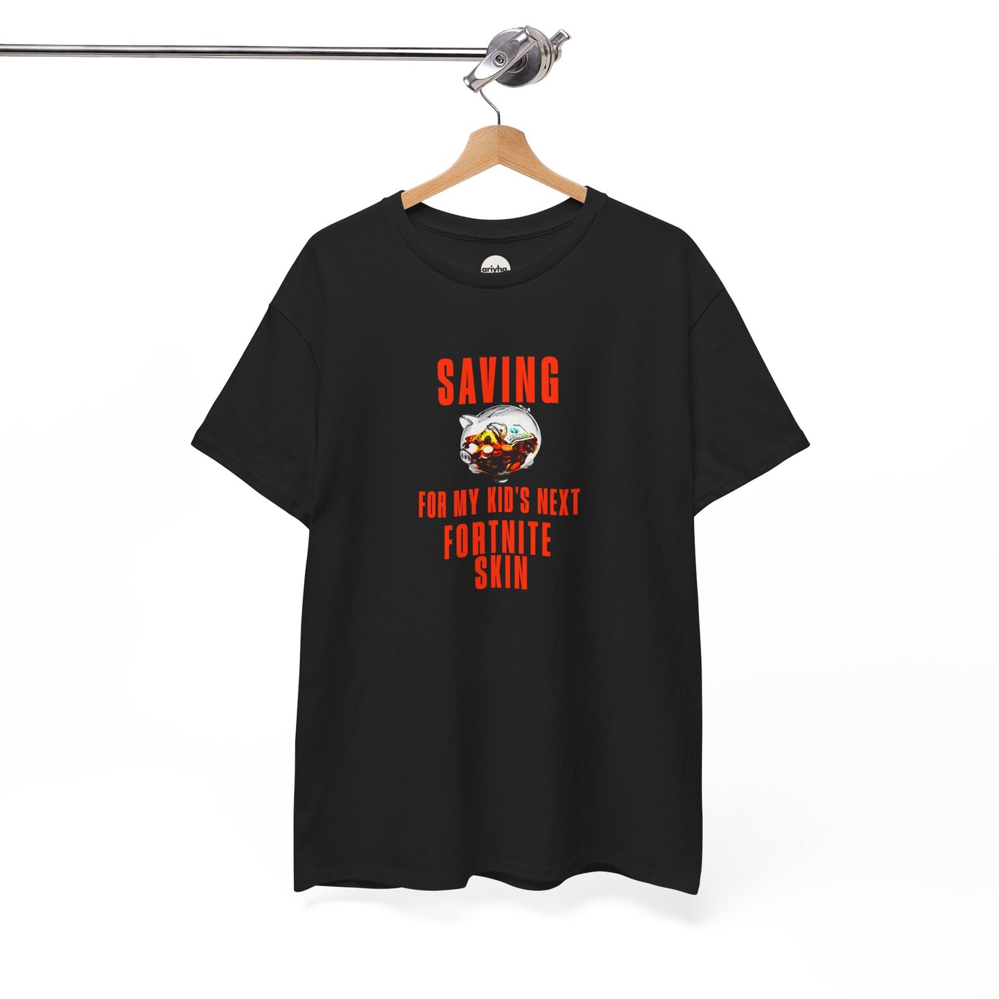 "Saving for my kids next Fortnite skin" T-shirt