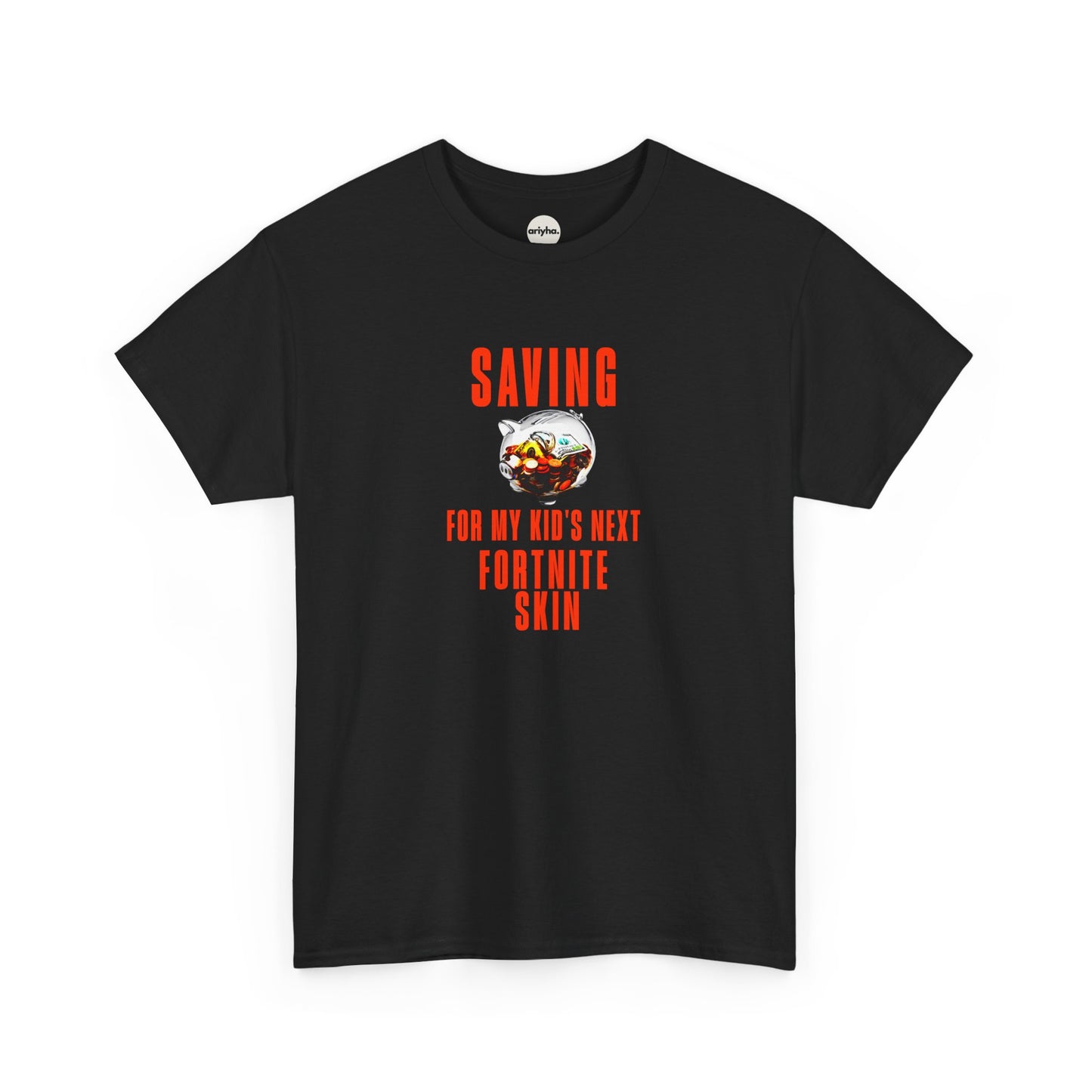 "Saving for my kids next Fortnite skin" T-shirt